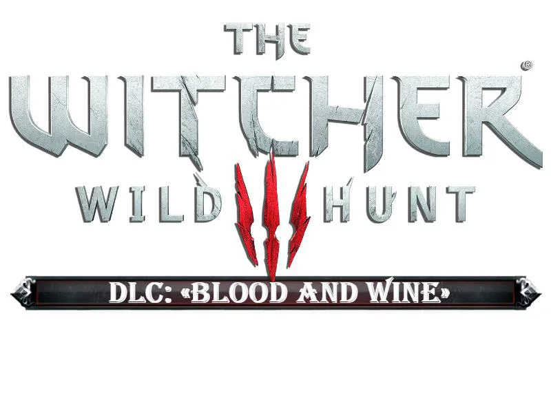 The Witcher 3 : Chasse sauvage - DLC Blood and Wine
